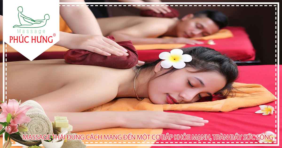 Massage Thái đúng cách mang đến một cơ bắp khỏe mạnh, tràn đầy sức sống